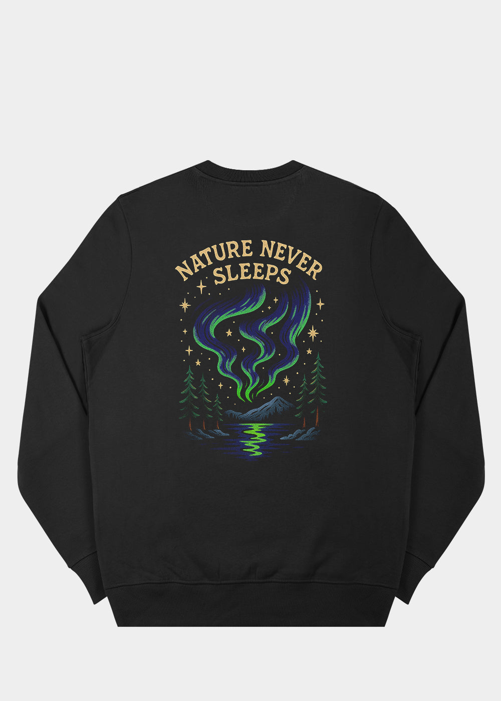 Nature Never Sleeps Sweatshirt / Back Print